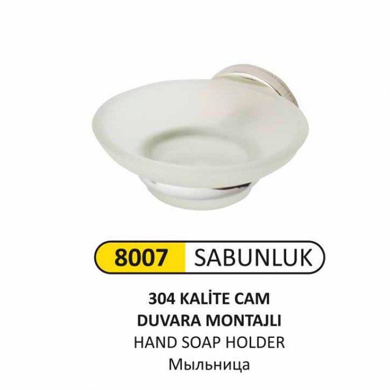 8007 CAM SABUNLUK (304 KALİTE)